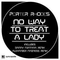 Porter Rhodes - No Way to Threat a Lady