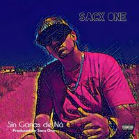 Sacx One - Sin Ganas De Ná