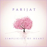 Parijat - Simplicity of Heart