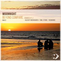 Moonnight - Beyond Compare: Remixes, Pt. 2