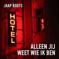 Jaap Boots - Alleen jij weet wie ik ben