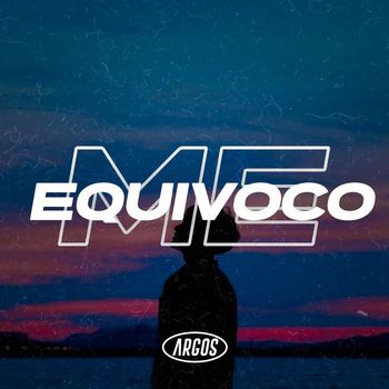 Argos - Me Equivoco