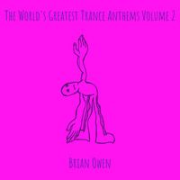 Brian Owen - The World's Greatest Trance Anthems, Vol. 2