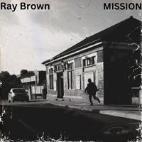 Ray Brown - Mission (Explicit)