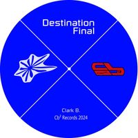 Clark B. - Destination Final