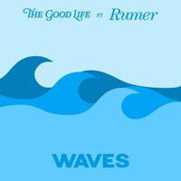 The Good Life - WAVES