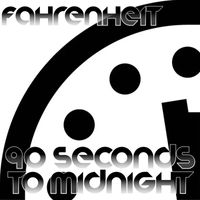 Fahrenheit - 90 Seconds To Midnight