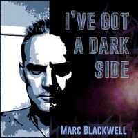 Marc Blackwell - I've Got a Dark Side