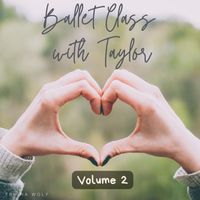 Trisha Wolf - Ballet Class with Taylor: Volume 2