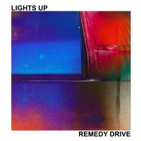 Remedy Drive - Lights Up