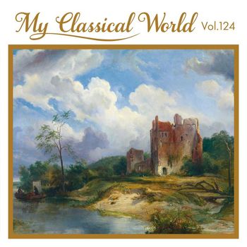 Various Artists - My Classical World, Vol. 124