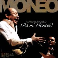 Manuel Moneo - Flamenco y Universidad Vol. XLV ¡Pa Mi Manué!