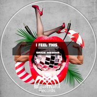 Erick Medina - I Feel This