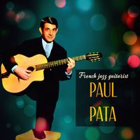 Paul Pata - French Jazz Guitarist Paul Pata