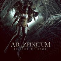 Ad Infinitum - Follow me Down (Explicit)