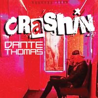 Dante Thomas - Crashin (Explicit)