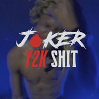Joker - Y2K SH!T (Explicit)