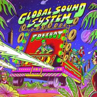 Freebot - Global Sound System (Explicit)