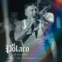El Polaco - Te conocí / Niña / No hablen mal de ella (En Vivo)