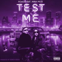 Powda - Test Me (Remix) [feat. Anna Mvze] (Explicit)