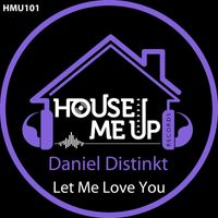 Daniel Distinkt - Let Me Love You