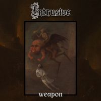 Intrusive - Weapon (Explicit)