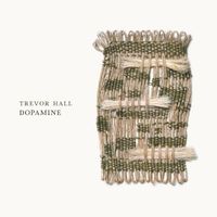 Trevor Hall - dopamine