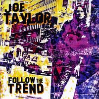 Joe Taylor - Follow the Trend