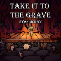 Ryan McKay - Take It to the Grave (Single Edit)