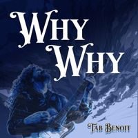 Tab Benoit - Why, Why