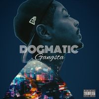 Dogmatic - Gangsta (Explicit)