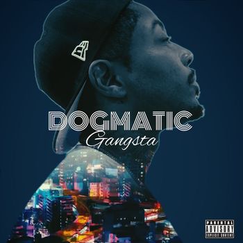 Dogmatic - Gangsta (Explicit)
