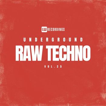 Various Artists - Underground Raw Techno, Vol. 25
