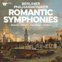 Berliner Philharmoniker - Berliner Philharmoniker - Romantic Symphonies by Brahms, Berlioz, Schumann, Dvořák...