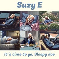 Suzy E - It's Time to Go; Sleepy Joe
