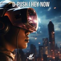 D-Push - Hey Now (Techno Version [Explicit])