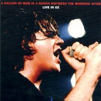 The Saints - A Gallon of Rum Is a Harsh Mistress the Morning After (Live in Oz)