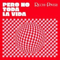 Ricchi E Poveri - Pero no toda la vida
