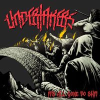 Undertakers - It's All Gone to Shit (Explicit)