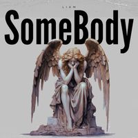 Liam - SomeBody (Explicit)