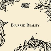 MoonStone - Blurred Reality
