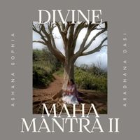 Ashana Sophia - Divine Maha Mantra 2