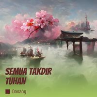 danang - Semua takdir tuhan