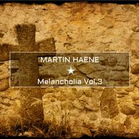 Martin Haene - Melancholia Vol.3