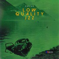 Polar - Low Quality Jzz