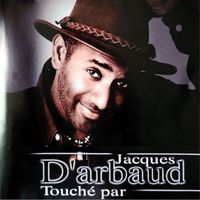 Jacques D'Arbaud - Touché par