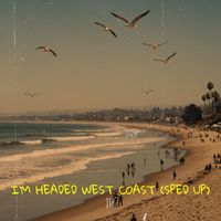 Jip - I'm Headed West Coast (Sped Up)