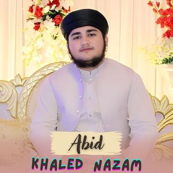 abid - Khaled Nazam