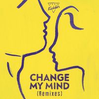 Just Kiddin - Change My Mind (Remixes)