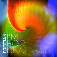 Freejak - I'm For Real (VIP Mix)